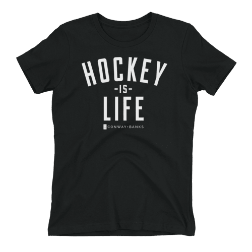 Hockey is Life Tee Womens - Conway + Banks Hockey Co.