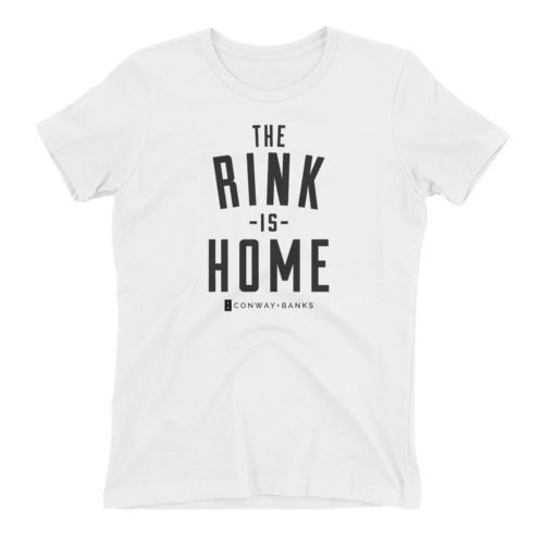 The Rink Is Home Tee Womens - Conway + Banks Hockey Co.